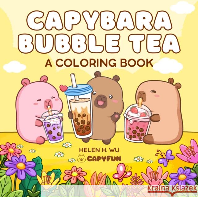 Capybara Bubble Tea: A Coloring Book Helen H Wu 9781953458889 Capyfun - książka
