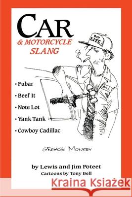 Car & Motorcycle Slang Lewis J. Poteet Jim Poteet Tony Bell 9780595010806 iUniverse - książka