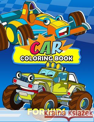 Car Coloring Book for kids: Cute Coloring Book Easy, Fun, Beautiful Coloring Pages Kodomo Publishing 9781986374415 Createspace Independent Publishing Platform - książka