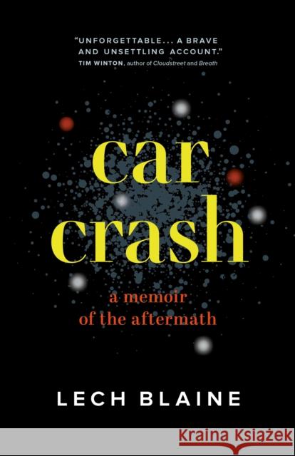 Car Crash: A Memoir of the Aftermath Lech Blaine 9781771648646 Greystone Books,Canada - książka