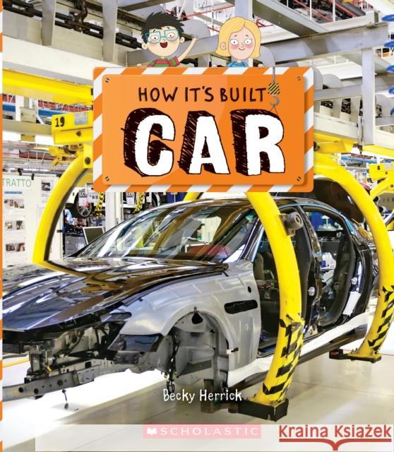 Car (How It's Built) Becky Herrick Richard Watson 9781338800173 Scholastic Inc. - książka