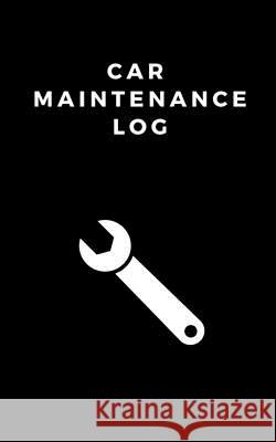 Car Maintenance Log Ezra Carias 9781726146364 Createspace Independent Publishing Platform - książka