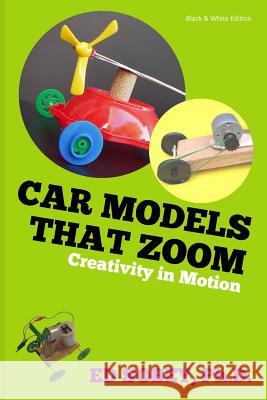 Car Models that Zoom - B&W Ed Sobey 9781492263180 Createspace Independent Publishing Platform - książka