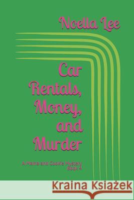 Car Rentals, Money, and Murder Noella Lee 9781796789669 Independently Published - książka