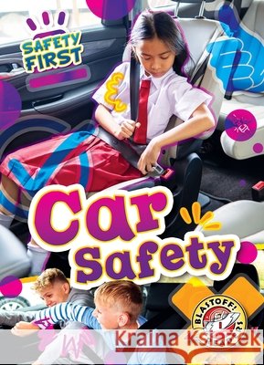 Car Safety Chang, Kirsten 9798898800369 Blastoff! Readers - książka