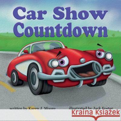 Car Show Countdown Karen J Moore 9781612449708 Halo Publishing International - książka