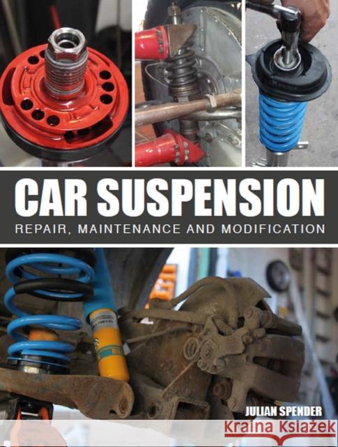 Car Suspension: Repair, Maintenance and Modification Julian Spender 9781785006616 Crowood Press (UK) - książka