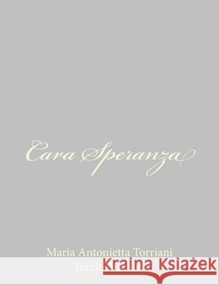 Cara Speranza Maria Antonie Torrian 9781484892091 Createspace - książka