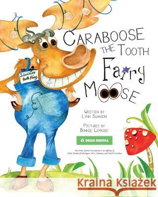 Caraboose: The Tooth Fairy Moose Lynn Swanson 9781466317338 Createspace - książka
