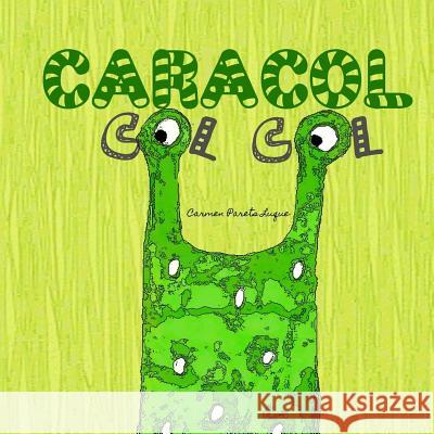 Caracol Col Col: Cuento infantil sobre la Autoestima Parets Luque, Carmen 9781530324811 Createspace Independent Publishing Platform - książka