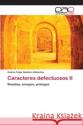 Caracteres defectuosos II Quintero Atehort 9786202813808 Editorial Academica Espanola - książka