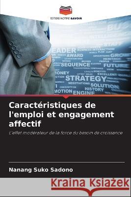Caracteristiques de l'emploi et engagement affectif Nanang Suko Sadono   9786205774137 Editions Notre Savoir - książka
