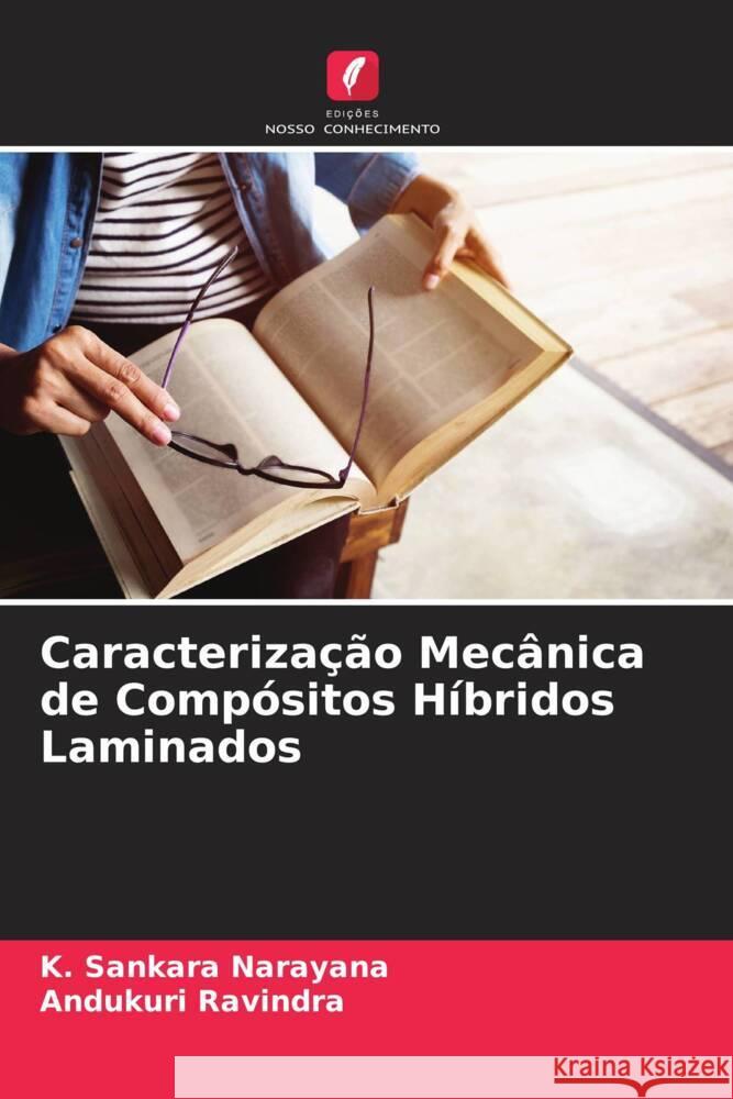 Caracterizacao Mecanica de Compositos Hibridos Laminados K Sankara Narayana Andukuri Ravindra  9786205773642 Edicoes Nosso Conhecimento - książka