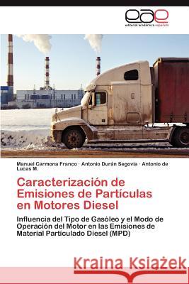 Caracterizacion de Emisiones de Particulas En Motores Diesel Manuel Carmon Antonio Du Antonio D 9783847369059 Editorial Acad Mica Espa Ola - książka