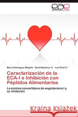 Caracterizacion de La Eca-I E Inhibicion Con Peptidos Alimentarios Mario Do David Betancu Luis Che 9783848477258 Editorial Acad Mica Espa Ola - książka