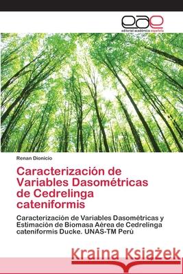 Caracterización de Variables Dasométricas de Cedrelinga cateniformis Dionicio, Renan 9786200380630 Editorial Académica Española - książka
