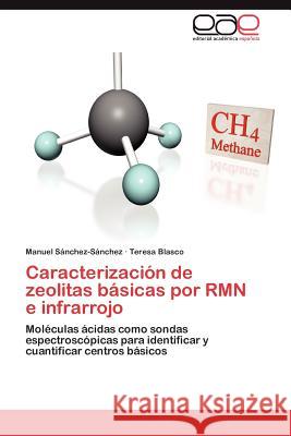 Caracterización de zeolitas básicas por RMN e infrarrojo Sánchez-Sánchez Manuel 9783845494203 Editorial Acad Mica Espa Ola - książka