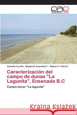 Caracterización del campo de dunas La Lagunita, Ensenada B.C Carrillo, Oswaldo 9783330092471 Editorial Académica Española - książka