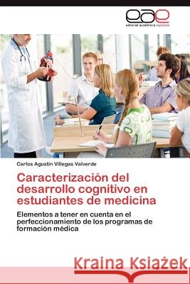 Caracterizacion del Desarrollo Cognitivo En Estudiantes de Medicina Carlos Agust Villega 9783847361459 Editorial Acad Mica Espa Ola - książka