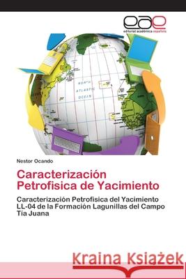 Caracterización Petrofisica de Yacimiento Ocando, Nestor 9786202245845 Editorial Académica Española - książka