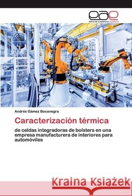 Caracterización térmica Gámez Bocanegra, Andrés 9786200390486 Editorial Académica Española - książka