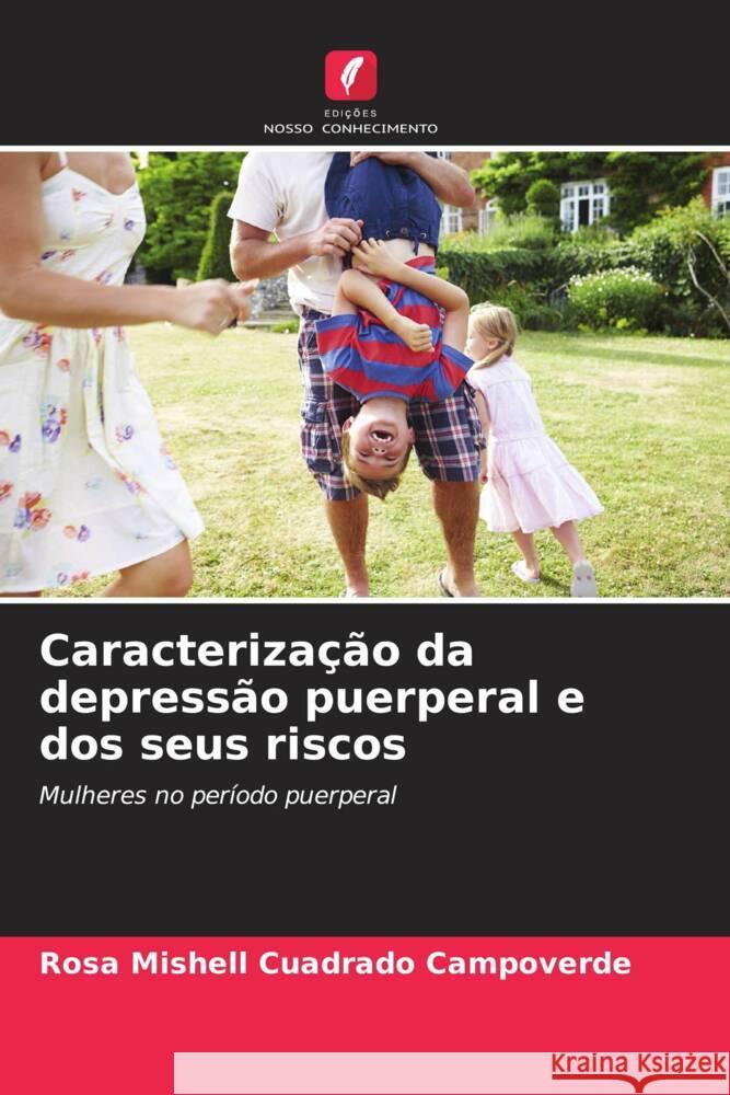 Caracteriza??o da depress?o puerperal e dos seus riscos Rosa Mishell Cuadrad 9786206998532 Edicoes Nosso Conhecimento - książka