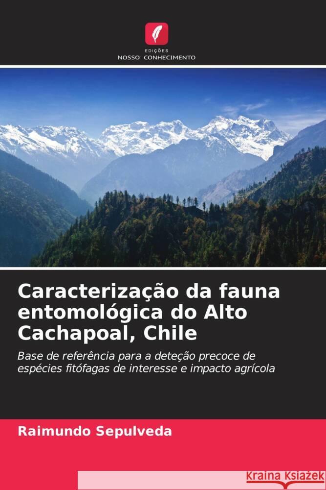 Caracterização da fauna entomológica do Alto Cachapoal, Chile Sepúlveda, Raimundo 9786206493198 Edições Nosso Conhecimento - książka