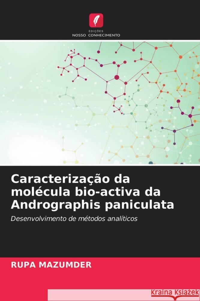 Caracterização da molécula bio-activa da Andrographis paniculata Mazumder, Rupa 9786203132151 Edicoes Nosso Conhecimento - książka