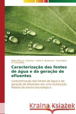 Caracterização das fontes de água e da geração de efluentes Guterres Albino Moura 9783639615463 Novas Edicoes Academicas - książka