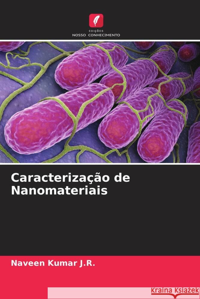 Caracterização de Nanomateriais J.R., Naveen Kumar 9786205548509 Edições Nosso Conhecimento - książka