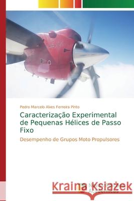 Caracterização Experimental de Pequenas Hélices de Passo Fixo Ferreira Pinto, Pedro Marcelo Alves 9786139734290 Novas Edicioes Academicas - książka