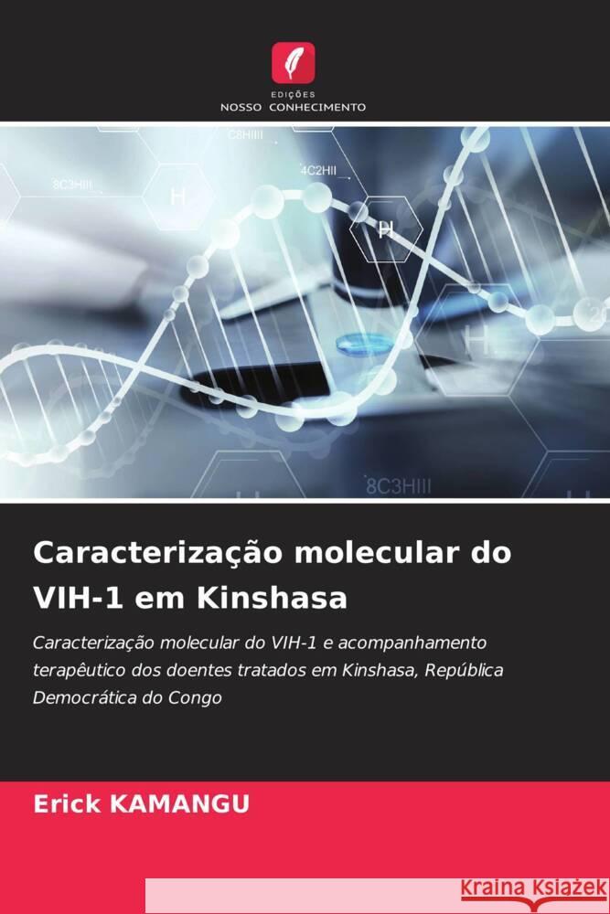 Caracterização molecular do VIH-1 em Kinshasa KAMANGU, Erick 9786205176498 Edições Nosso Conhecimento - książka
