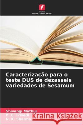 Caracterização para o teste DUS de dezasseis variedades de Sesamum Mathur, Shivangi, Trivedi, P. C., Sharma, N. K. 9786208691844 Edições Nosso Conhecimento - książka
