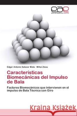 Características Biomecánicas del Impulso de Bala Salazar Mata, Edgar Antonio 9783659022333 Editorial Acad Mica Espa Ola - książka