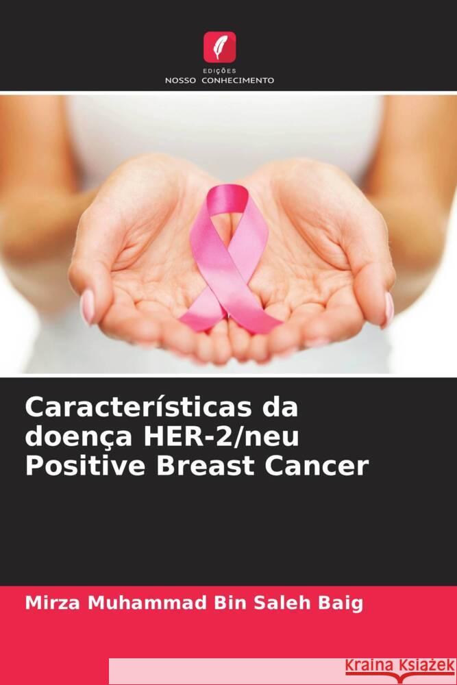 Características da doença HER-2/neu Positive Breast Cancer Muhammad Bin Saleh Baig, Mirza 9786205273173 Edições Nosso Conhecimento - książka