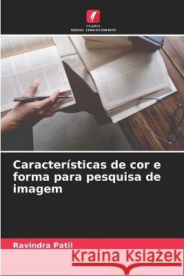 Características de cor e forma para pesquisa de imagem Ravindra Patil 9786205348345 Edicoes Nosso Conhecimento - książka