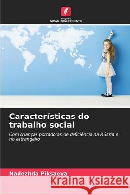 Características do trabalho social Nadezhda Piksaeva 9786204157948 Edicoes Nosso Conhecimento - książka