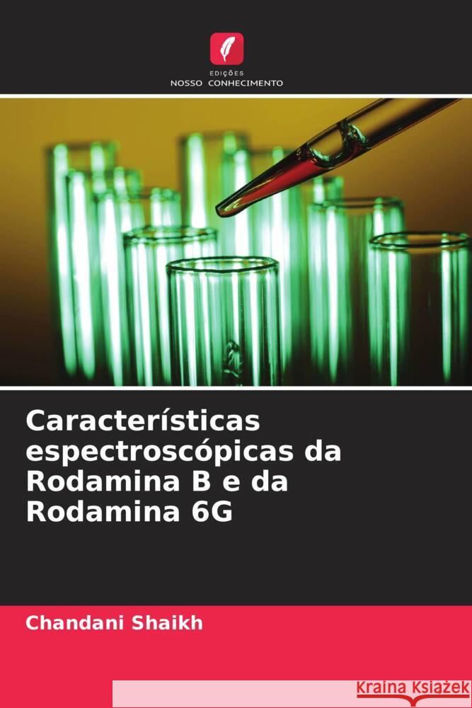 Características espectroscópicas da Rodamina B e da Rodamina 6G Shaikh, Chandani 9786204475066 Edições Nosso Conhecimento - książka