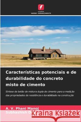 Características potenciais e de durabilidade do concreto misto de cimento Manoj, A. V. Phani, Dey, Subhashish 9783330738775 Edições Nosso Conhecimento - książka