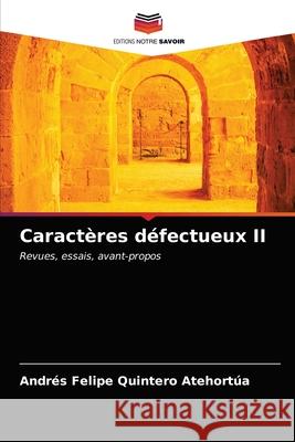 Caractères défectueux II Quintero Atehortúa, Andrés Felipe 9786203224061 Editions Notre Savoir - książka