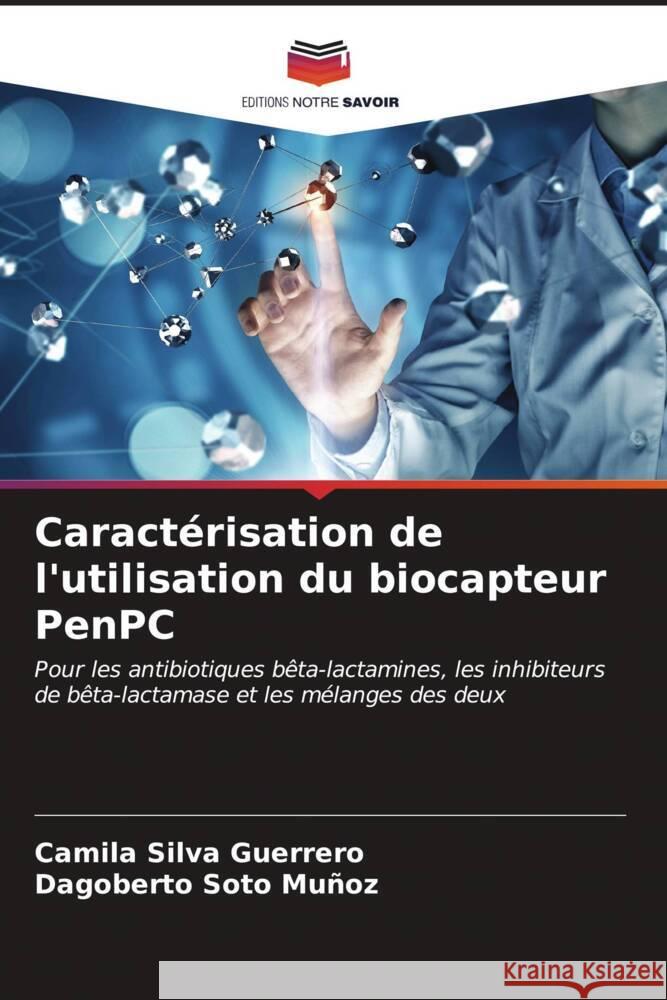 Caractérisation de l'utilisation du biocapteur PenPC Silva Guerrero, Camila, Soto Muñoz, Dagoberto 9786206589303 Editions Notre Savoir - książka