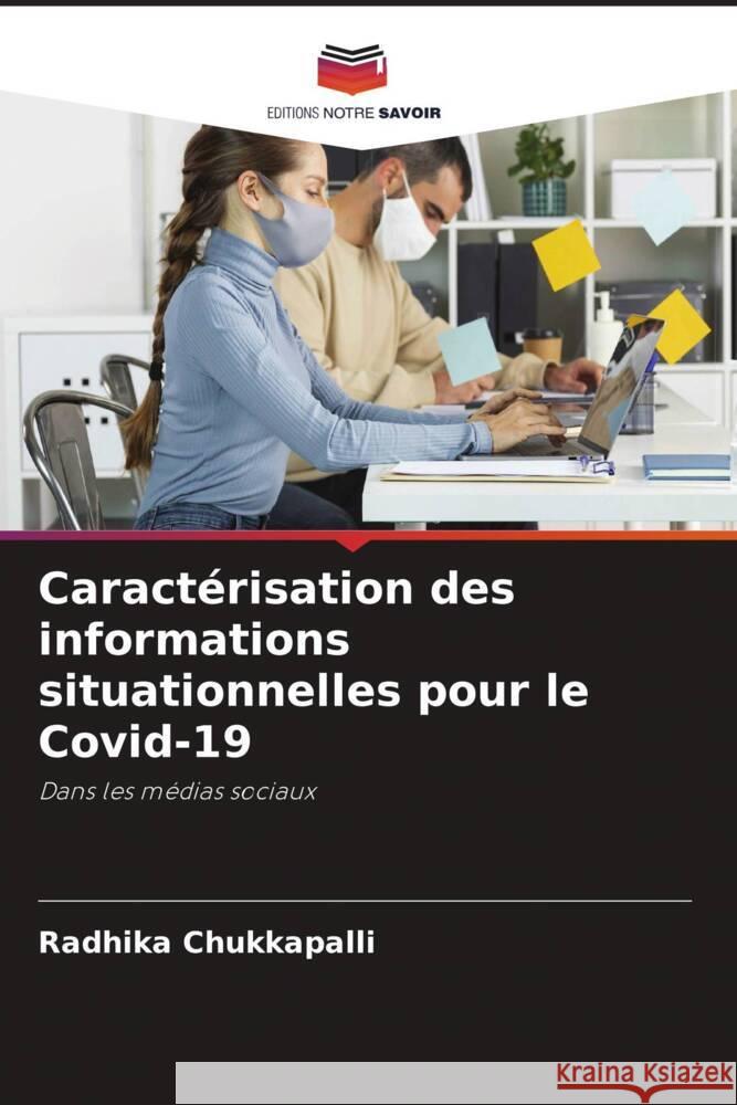 Caractérisation des informations situationnelles pour le Covid-19 Chukkapalli, Radhika 9786206311218 Editions Notre Savoir - książka