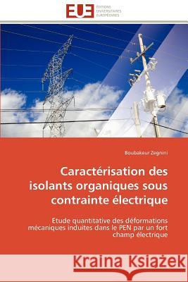 Caractérisation des isolants organiques sous contrainte électrique Zegnini-B 9786131595479 Editions Universitaires Europeennes - książka