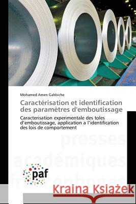 Caractérisation Et Identification Des Paramètres d'Emboutissage Gahbiche-M 9783838146157 Presses Academiques Francophones - książka