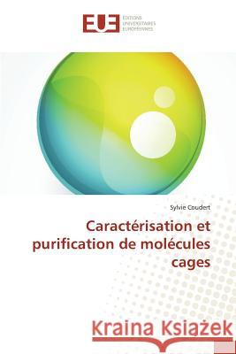 Caractérisation et purification de molécules cages Coudert Sylvie 9783841679604 Editions Universitaires Europeennes - książka