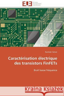 Caractérisation électrique des transistors finfets Talmat-R 9786131577888 Editions Universitaires Europeennes - książka