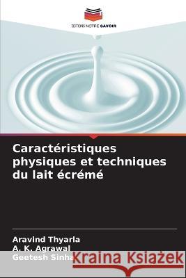 Caractéristiques physiques et techniques du lait écrémé Thyarla, Aravind 9786205333136 Editions Notre Savoir - książka