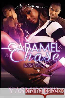Caramel & Chase: A Two Way Hood 2 Yasmine W 9781518783029 Createspace - książka