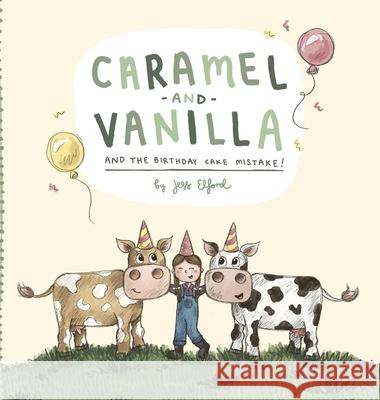 Caramel and Vanilla and the Birthday Cake Mistake! Jess Elford 9780645020564 Those Pencil Shavings - książka