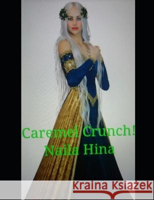 Caramel Crunch Naila Hina 9798201490195 Amazon Digital Services LLC - KDP Print US - książka